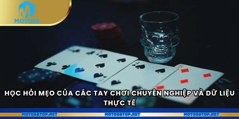 Học hỏi mẹo của các tay chơi chuyên nghiệp và dữ liệu thực tế