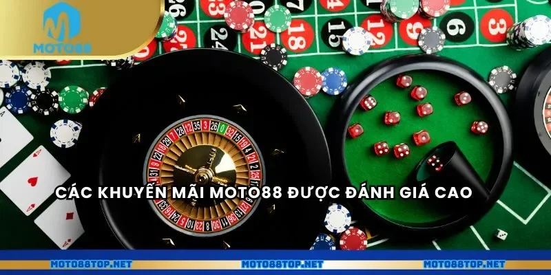Các khuyến mãi MOTO88 được đánh giá cao